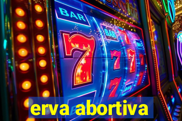 erva abortiva